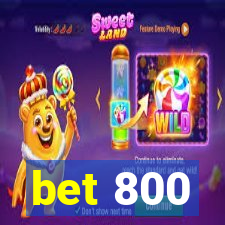 bet 800